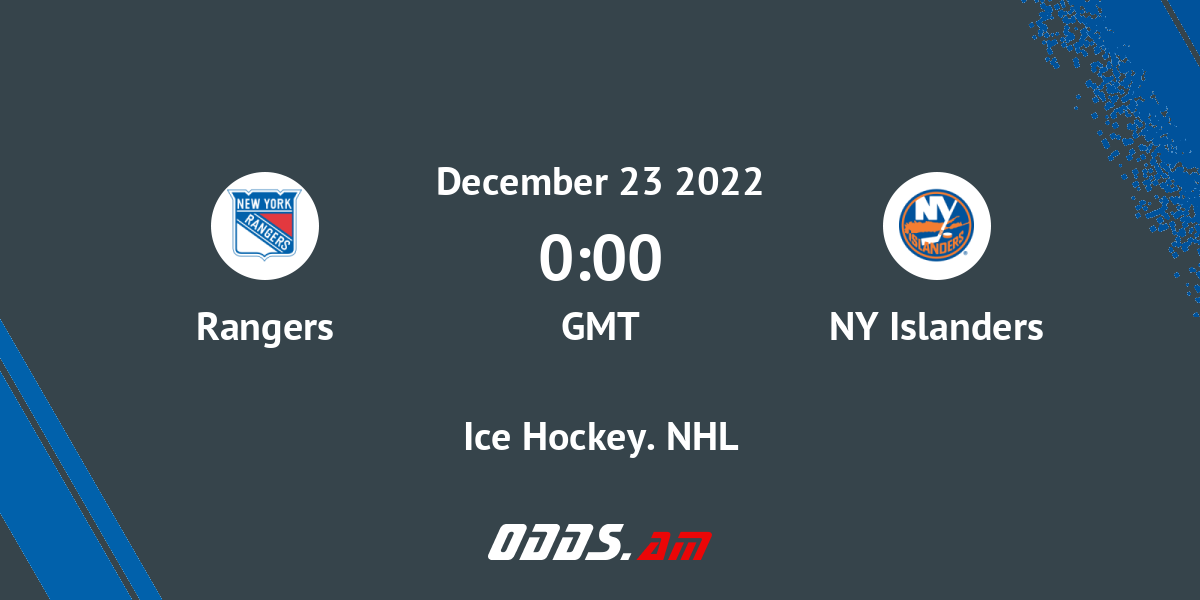 Rangers NY Islanders. Odds Comparison. NHL, December 23 2022 Ice
